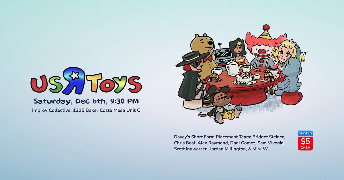 Us 'R' Toys - Final Performance! , 6 December | Event in Costa Mesa | AllEvents