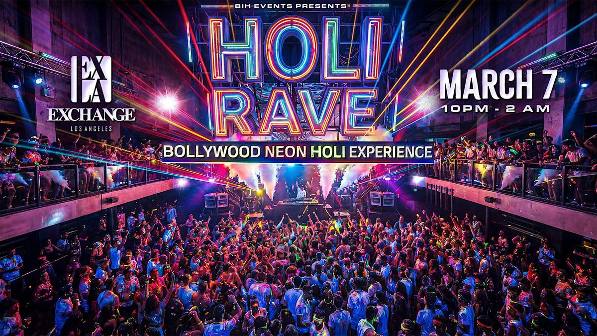 Holi Rave: Bollywood Neon Party @Exchange LA | Mar 07