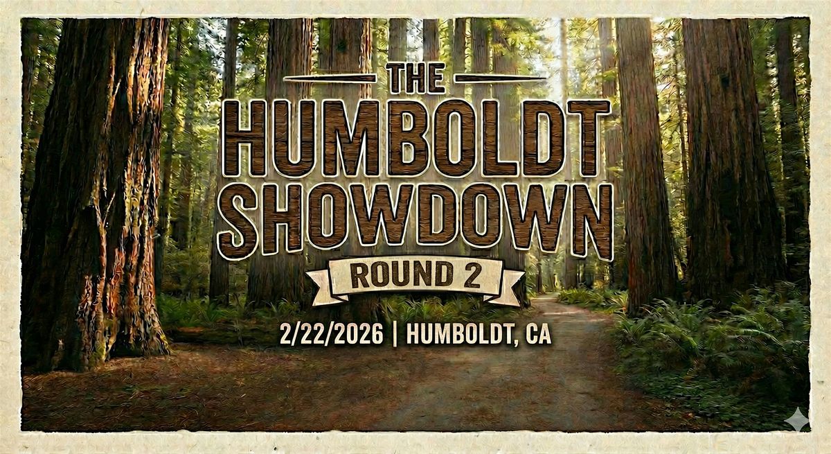 The Humboldt Showdown Round 2