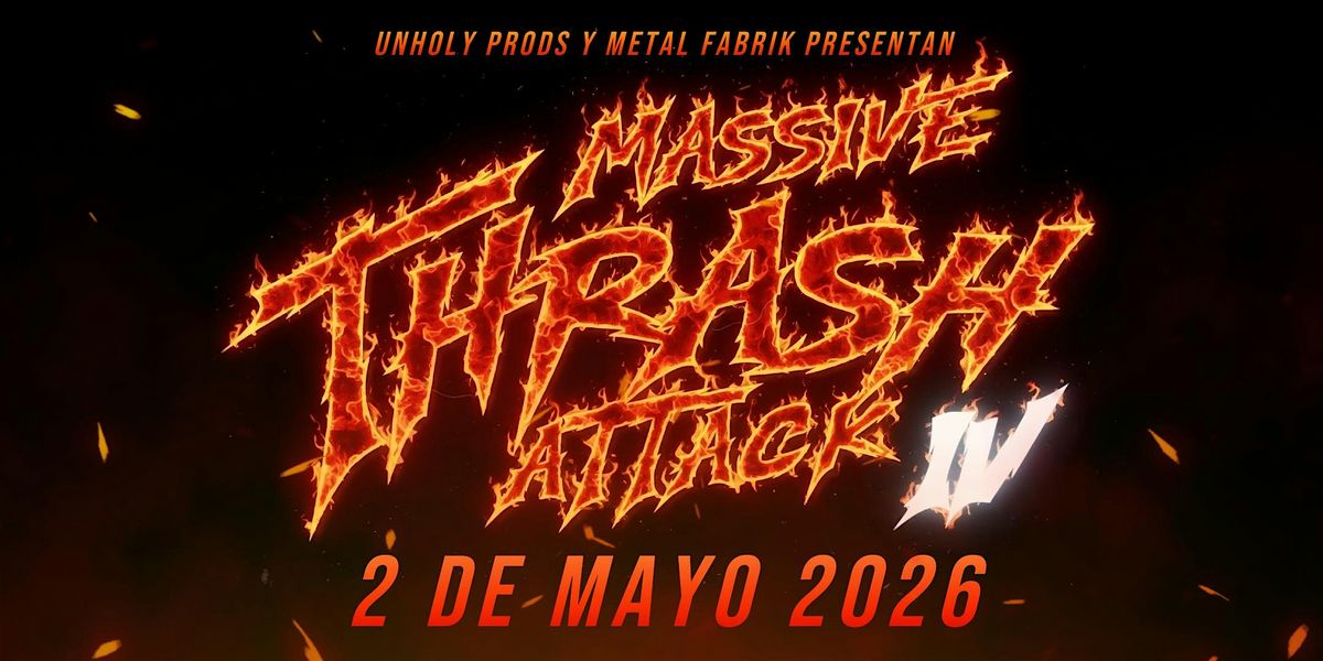 Massive Thrash Attack IV, 2 May | Event in Ciudad de México | AllEvents