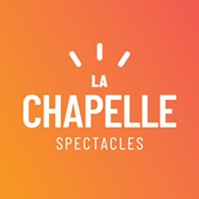 La Chapelle spectacles