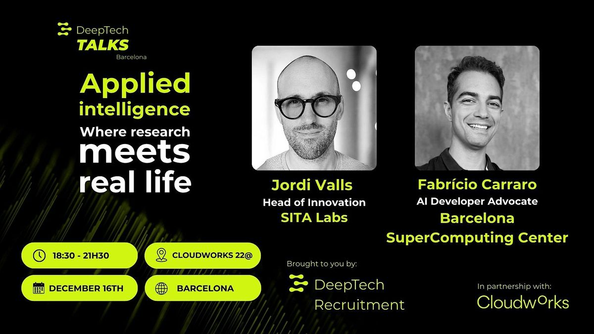 DeepTech Talks BCN: Applied Intelligence – Where Research Meets Real Life, 16 December | Event in Barcelona