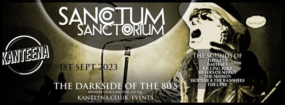 Sanctum Sanctorium The Darkside Of The 80s Kanteena Lancaster 