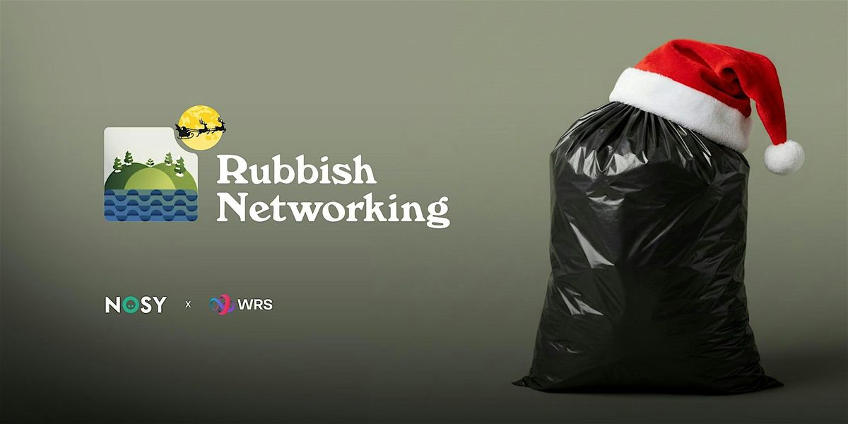 Festive Rubbish Networking with NOSY x WRS, 11 December | Event in Newport | AllEvents