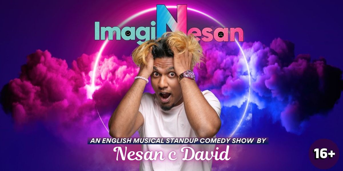 ImagiNesan - A Live Standup Show By Nesan David, 17 August | Event in Coimbatore | AllEvents
