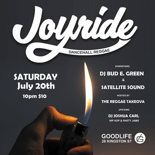 Joyride Dancehall Reggae Good Life Boston July 20 To July 21 