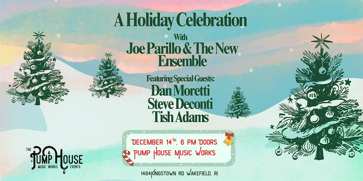 A Holiday Celebration | Joe Parillo & The New Ensemble w/Dan Moretti/, 14 December | Event in Wakefield