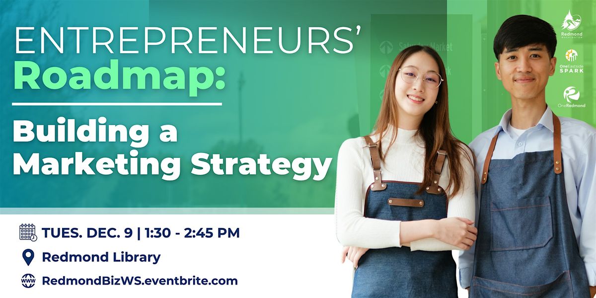 Entrepreneurs’ Roadmap: Building a Marketing Strategy, 9 December | Event in Redmond | AllEvents