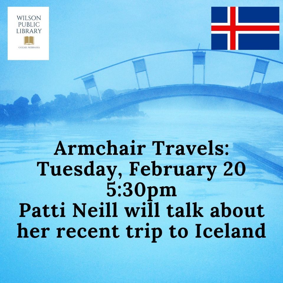 Armchair Travels Iceland!, Wilson Public Library, Cozad, February 20