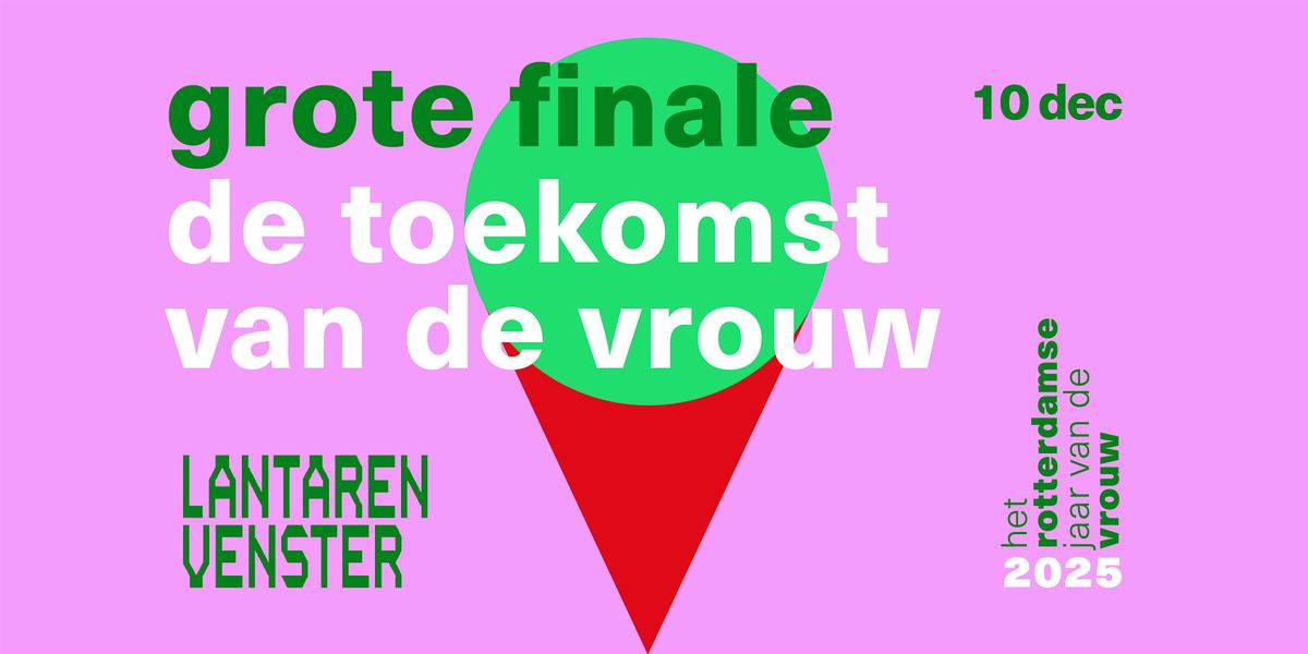 Finale MEETUP 13 - 2025: De TOEKOMST van de Vrouw, 10 December | Event in Rotterdam | AllEvents