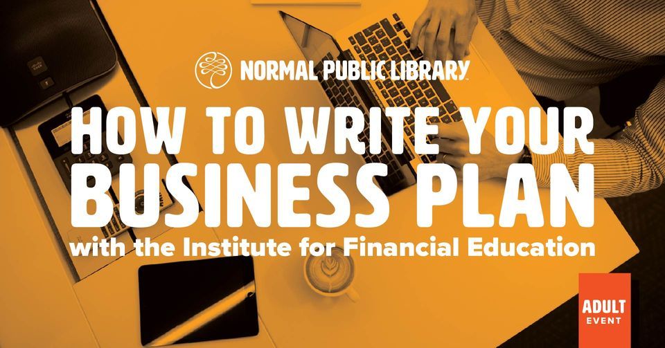 How to Write Your Business Plan, Normal Public Library, 5 March 2024 ...
