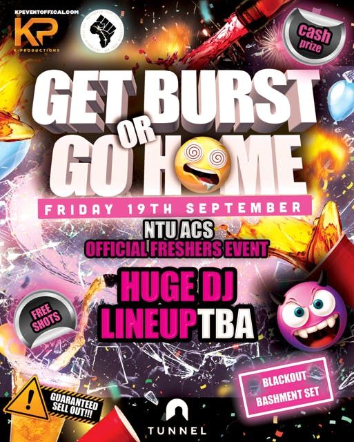 GET BURST OR GO HOME | K Productions X NTU ACS 25/26, 19 September | Event in Nottingham | AllEvents