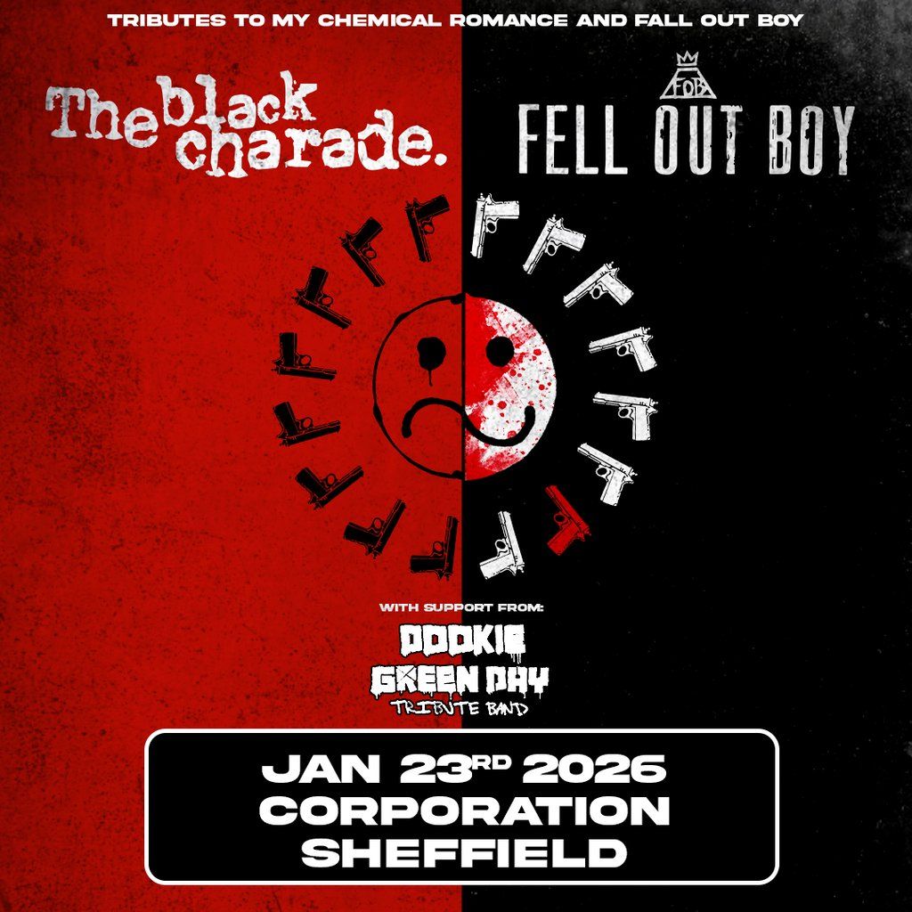 The Black Charade, Fell Out Boy & Dookie | Sheffield Corporation, 23 January | Event in Sheffield | AllEvents