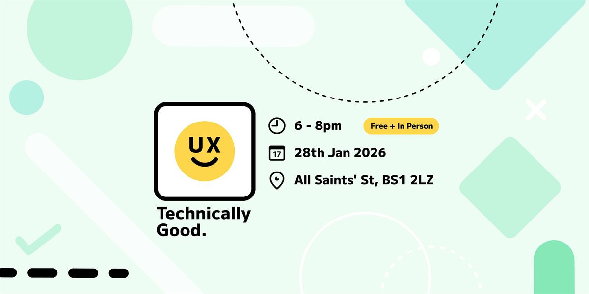 Technically Good Experience. UX for Technical Industries, 28 January | Event in Bristol | AllEvents