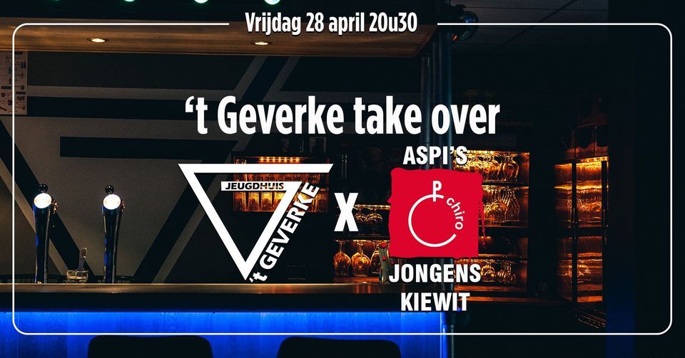 't Geverke take over - Aspi's Chirojongens Kiewit, 28 April | Event in Hasselt | AllEvents.in