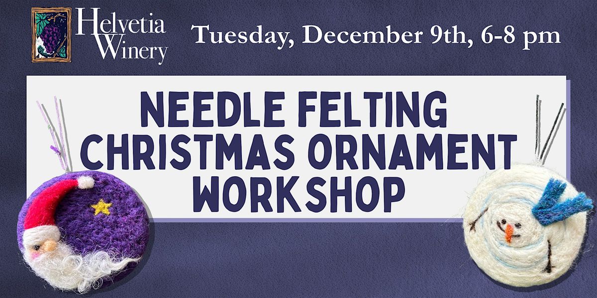 Needle Felting Christmas Ornament Workshop, 9 December | Event in Hillsboro | AllEvents