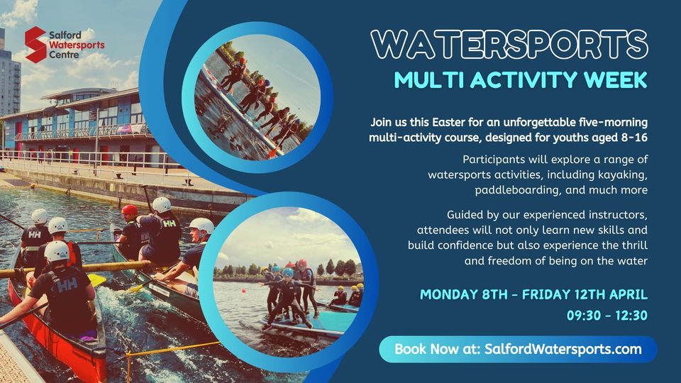 Watersports Multi Activity Week AM (Easter Holidays), 15 The Quays, M50 ...