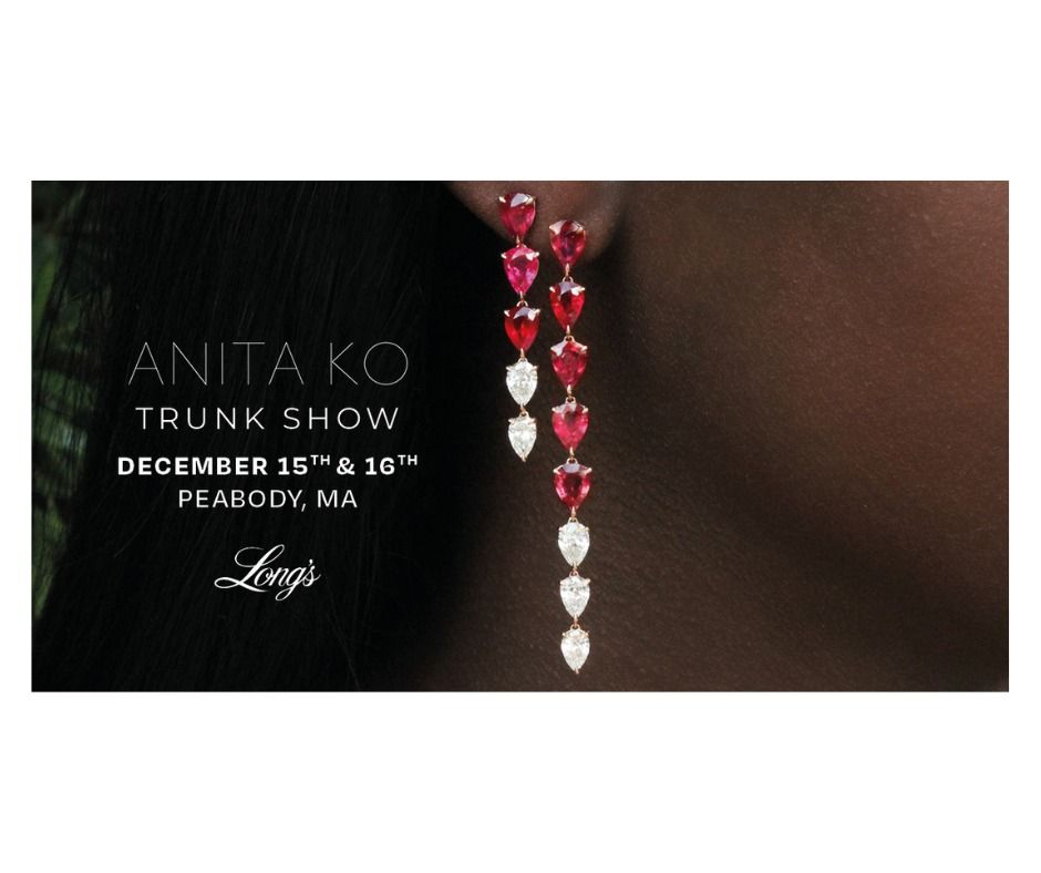 Anita Ko Trunk Show at Longs, Long's Jewelers (Peabody, MA), December