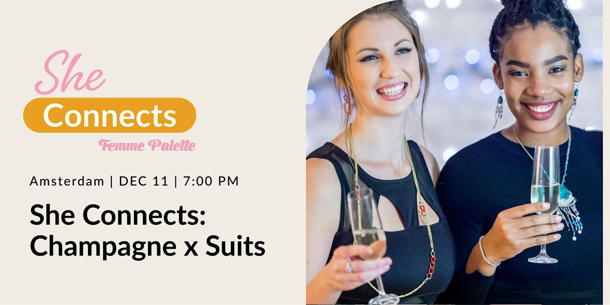 She Connects: Champagne x Suits by Femme Palette, 11 December | Event in Amsterdam | AllEvents
