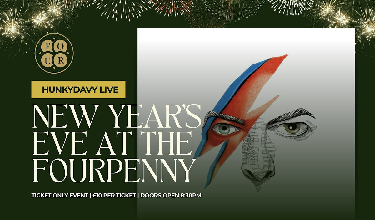 HUNKYDAVY - NYE AT THE FOURPENNY, 31 December | Event in Warwick | AllEvents