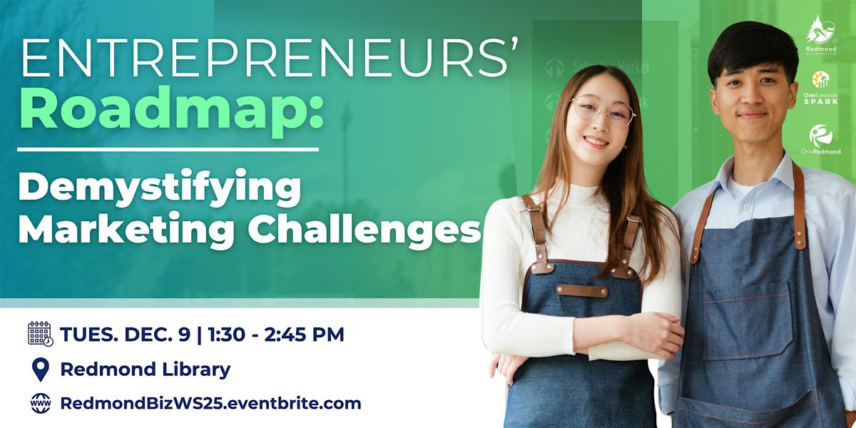 Entrepreneurs’ Roadmap: Demystifying Marketing Challenges, 9 December | Event in Redmond | AllEvents