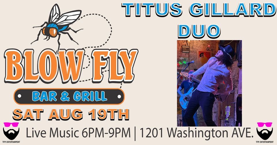 Titus Gillard Duo Live Blow Fly Bar and Grill, Blow Fly Bar and Grill