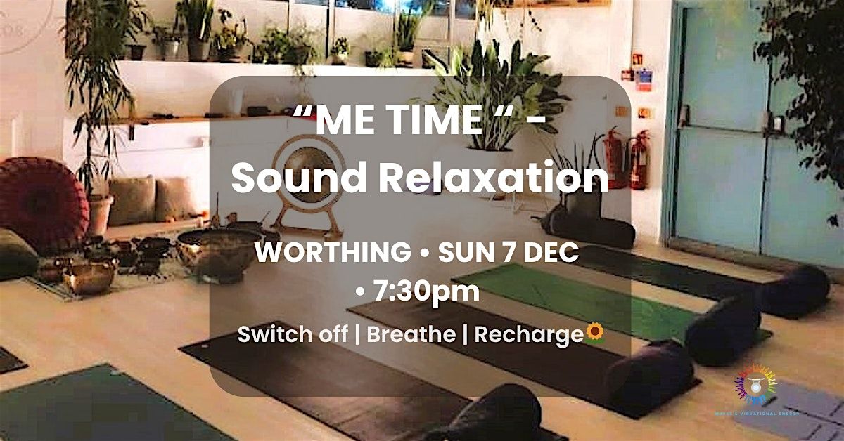 Sound Bath – Sound Relaxation “ME TIME” (Worthing), 7 December | Event in Worthing | AllEvents