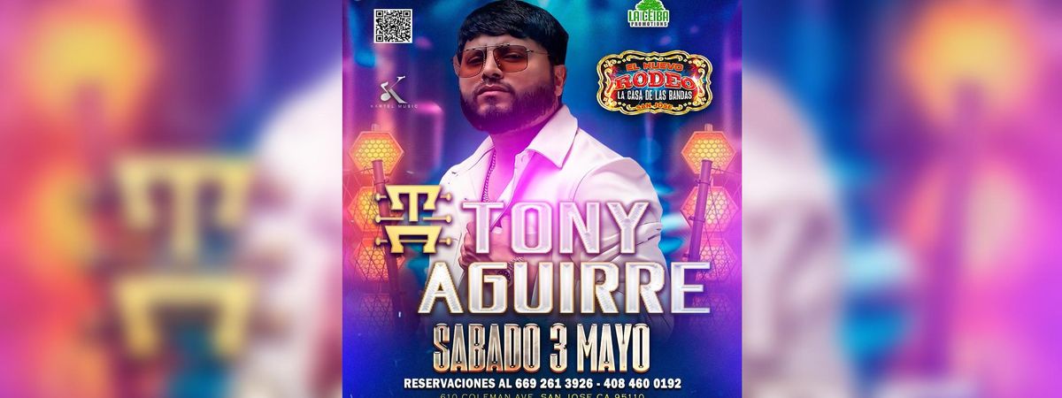 TONY AGUIRRE EN SAN JOSE , 3 May | Event in San Jose | AllEvents