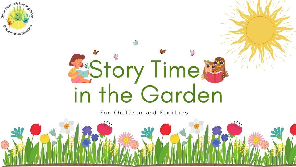 The Growing Tree Signing Story Time in the Garden, Green Trees Early Learning Center, Inc