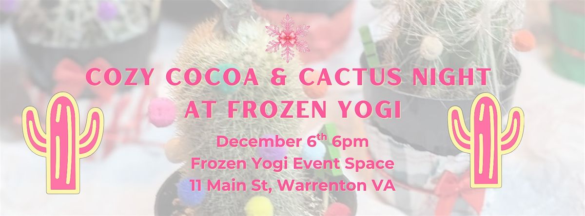 ✨ Cozy Cocoa Cactus Night ✨, 6 December | Event in Warrenton | AllEvents