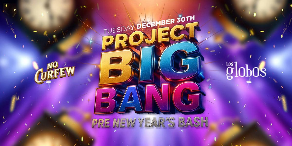 NO CURFEW PROJECT BIGBANG PRE-NYE BASH @LOS GLOBOS /  $5 B4 10:30PM W/RSVP, 30 December | Event in Los Angeles