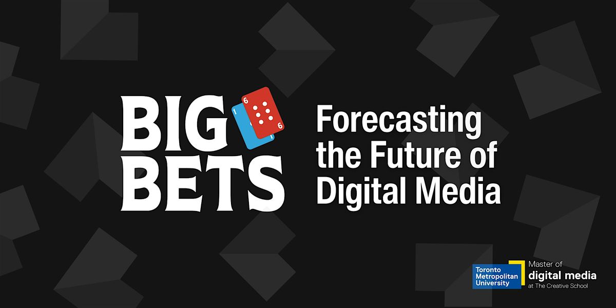 Big Bets:  forecasting the future of digital media, 3 December | Event in Toronto | AllEvents