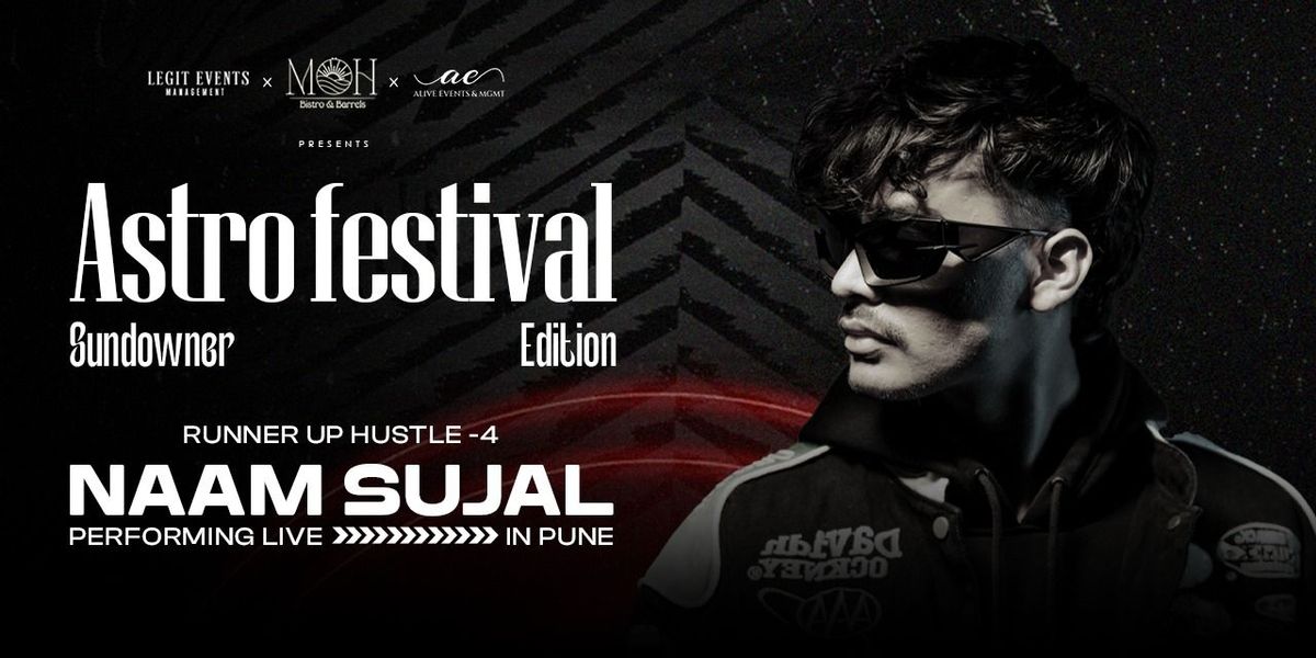 ASTRO FESTIVAL Feat NAAM SUJAL IN PUNE, 1 June | Event in Pune | AllEvents