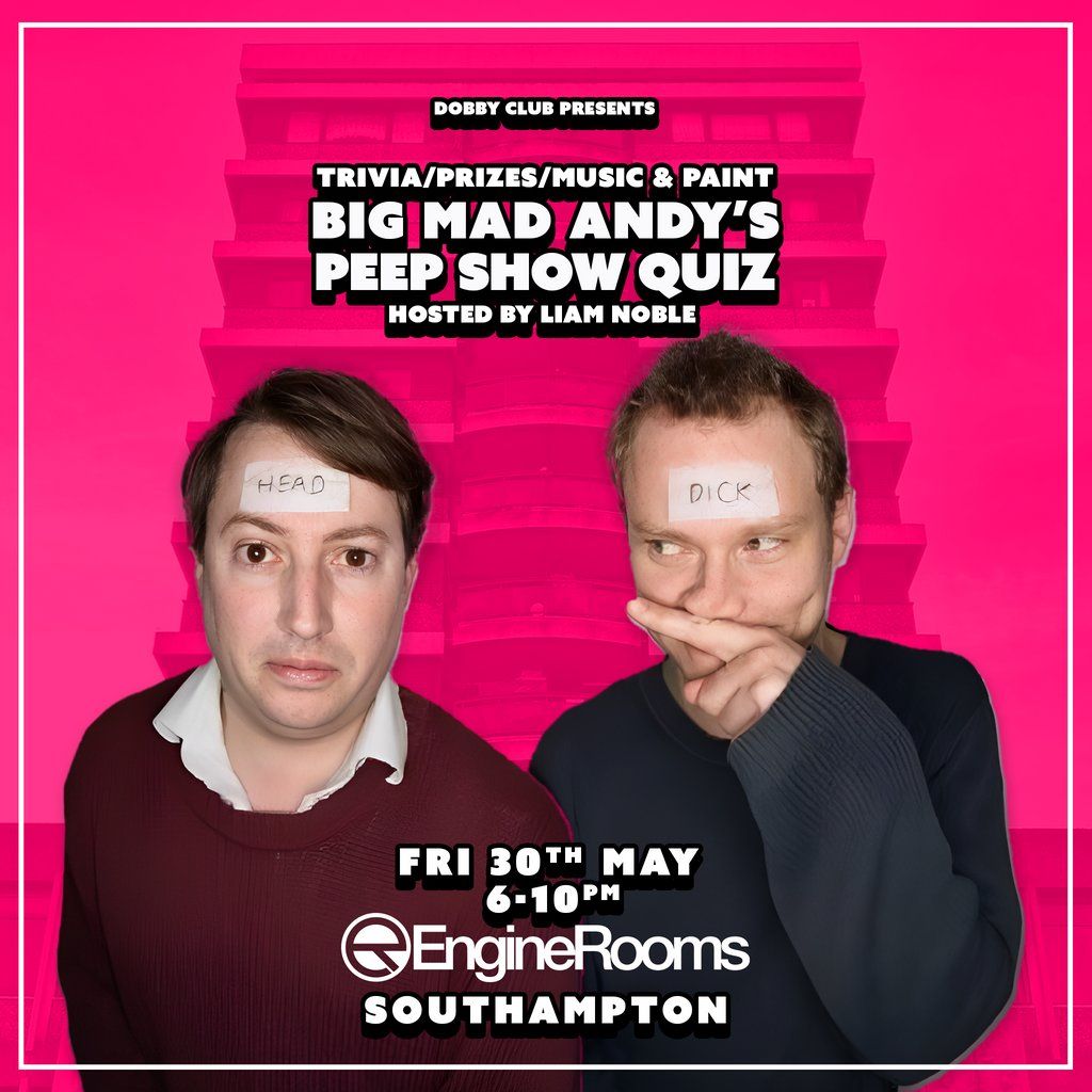 Dobby Club Presents: The Big Mad Andys Peep Show Quiz!, 30 May | Event in Southampton | AllEvents