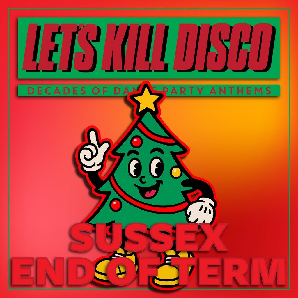 Let's K*ll Disco @ CHALK | Sussex End of Term, 13 December | Event in Brighton | AllEvents