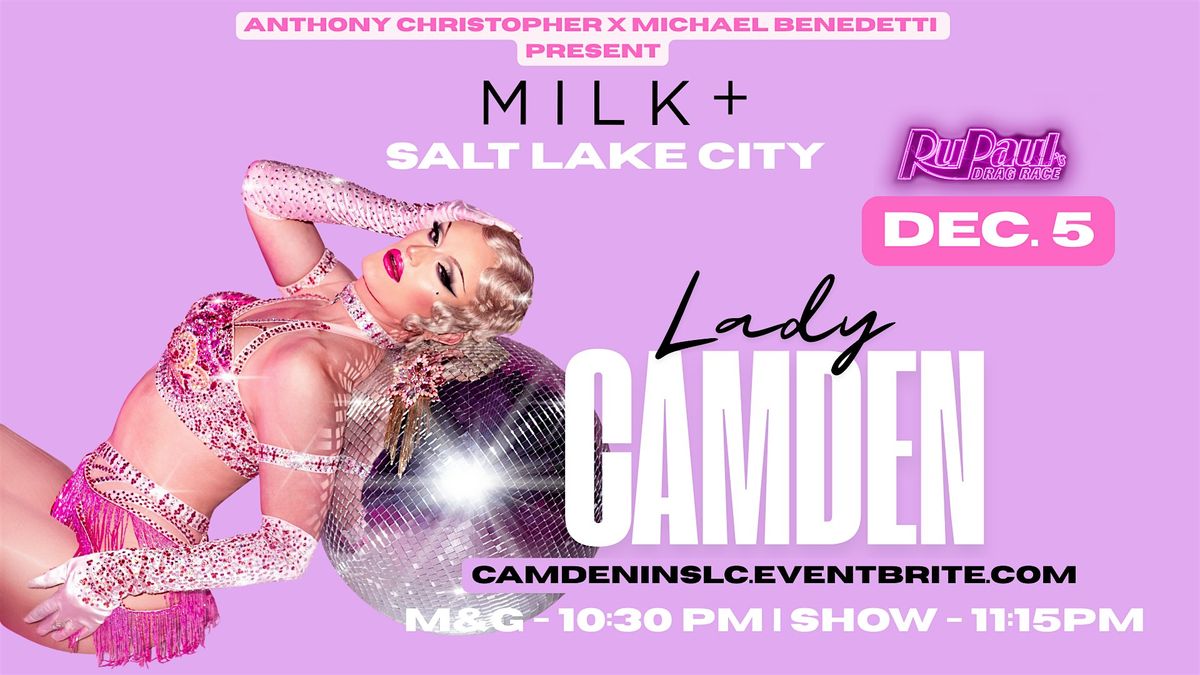 Lady Camden  at MILK - Salt Lake City, 5 December | Event in Salt Lake City | AllEvents