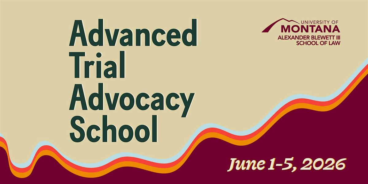Advanced Trial Advocacy School, 1 June | Event in Missoula | AllEvents