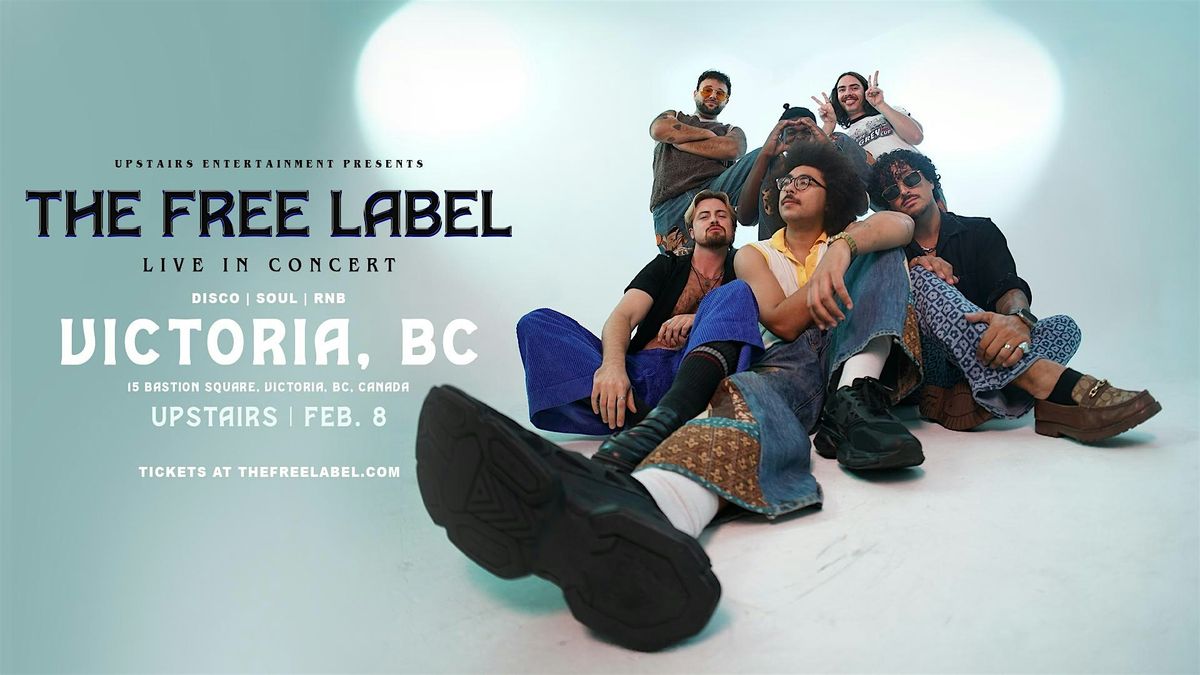 UPSTAIRS ENTERTAINMENT PRESENTS : THE FREE LABEL, 8 February | Event in Victoria | AllEvents