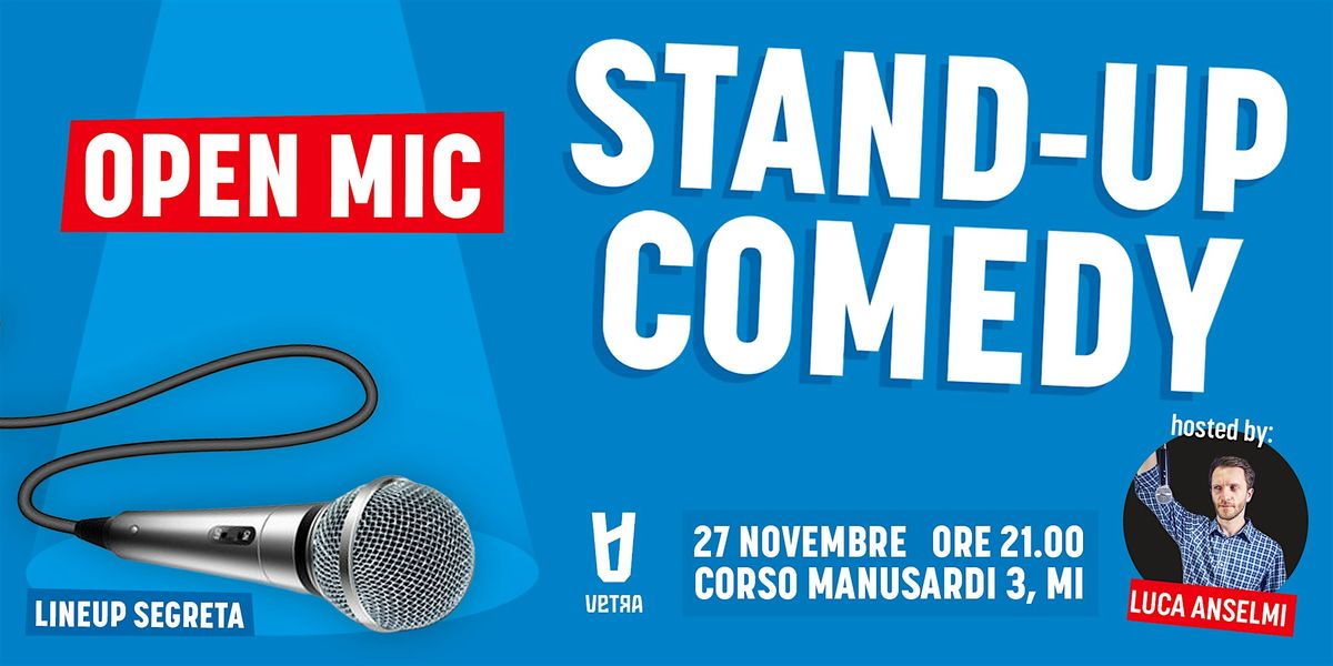Vetra Navigli Stand Up Comedy - 27Novembre Open Mic hosted by: Luca Anselmi, 27 November | Event in Milano