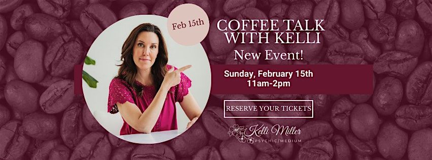 Coffee Talk with Psychic/Medium Kelli Miller