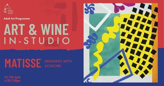 Art & Wine: Matisse Drawing with scissors - Sat 17th Apr - Vimarsana News