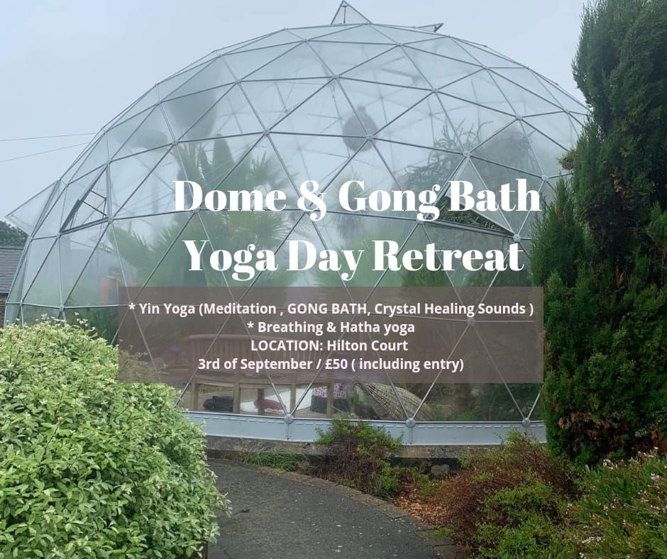 Dome & Gong Bath Yoga Retreat ( Gentle YOGA), Hilton Court Gardens