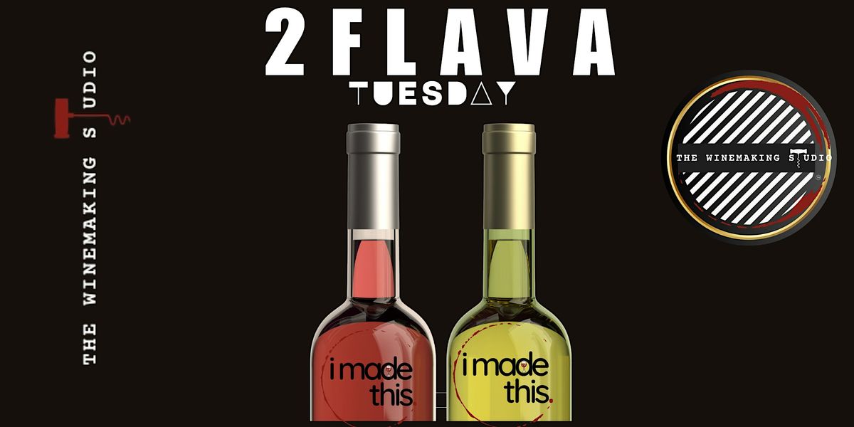 Two Flava Tuesday - Winemaking Experience | Event in Lawrenceville | AllEvents