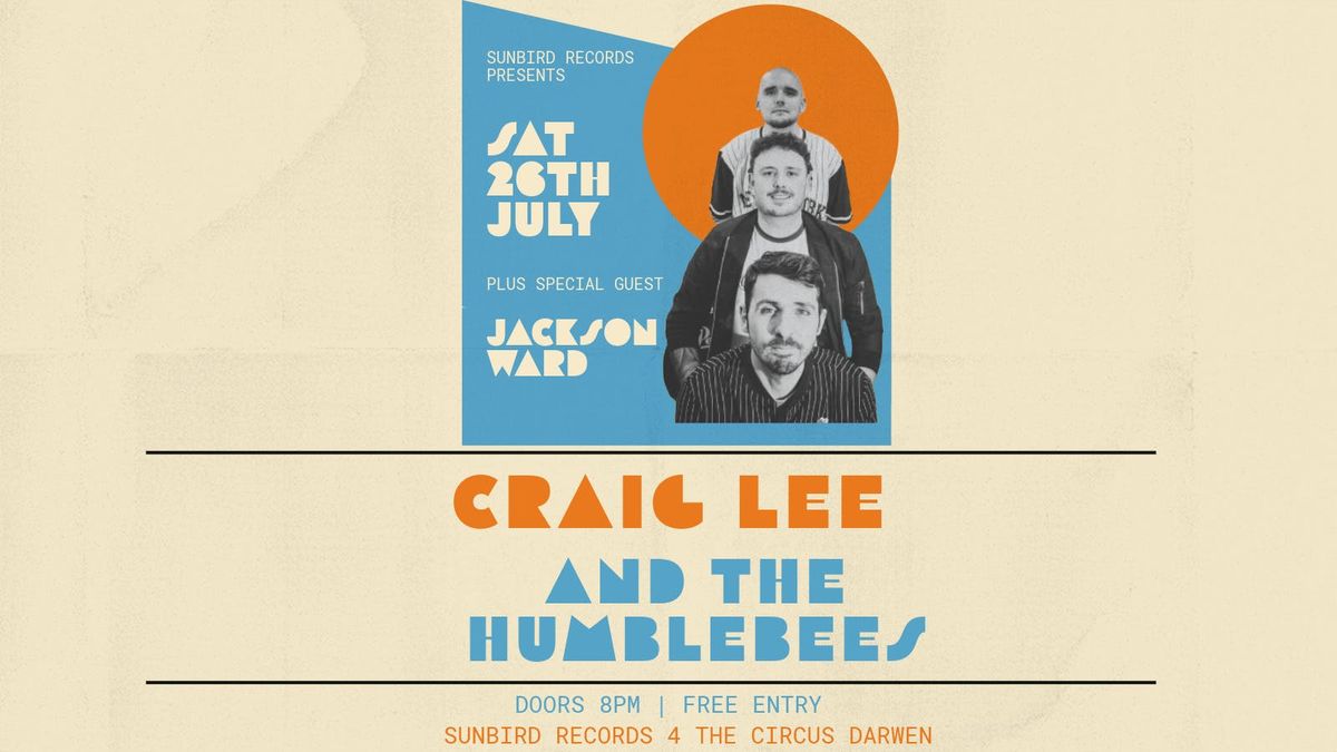 Craig Lee and The Humblebees + Jackson Ward - Saturday 26th July 2025 | Sunbird Records, Darwen, 27 July | AllEvents