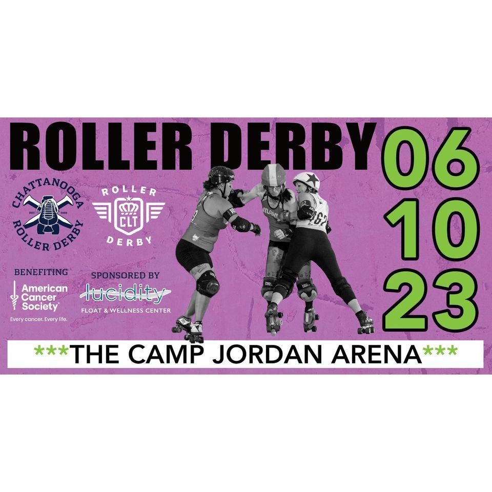 June 10th Chattanooga Roller Derby Camp Jordan Arena, Camp Jordan