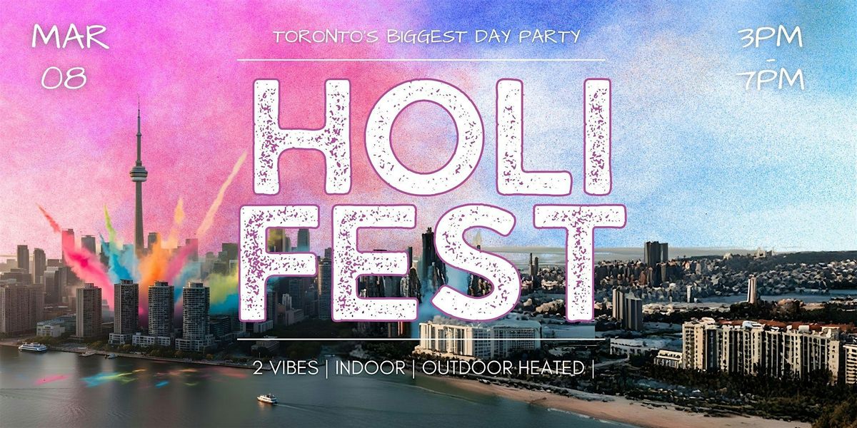 HOLI FEST- DAY PARTY WITH COLOURS : 2 VIBES | INDOOR | OUTDOOR HEATED