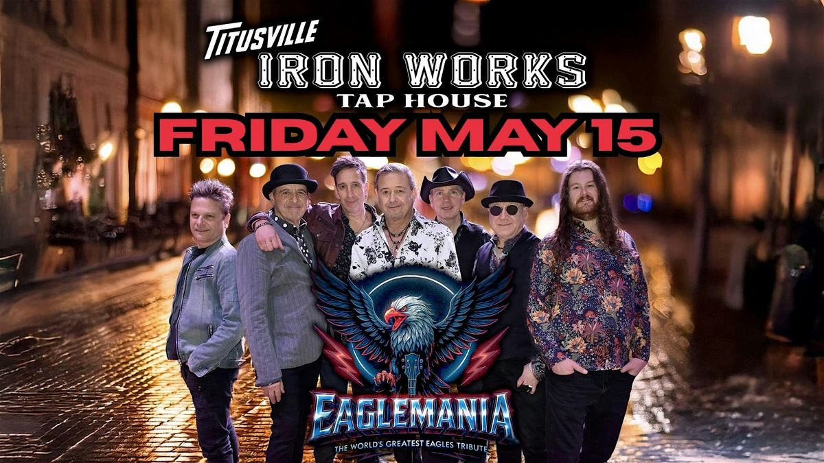 "EagleMania - World's Greatest Eagles Tribute" Returns to TIW May 15, 2026, 15 May | Event in Titusville