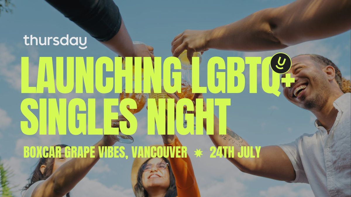 Thursday | LGBTQ+ Launch @ The Boxcar/Grape Vibes | Vancouver, 25 July | Event in Vancouver | AllEvents