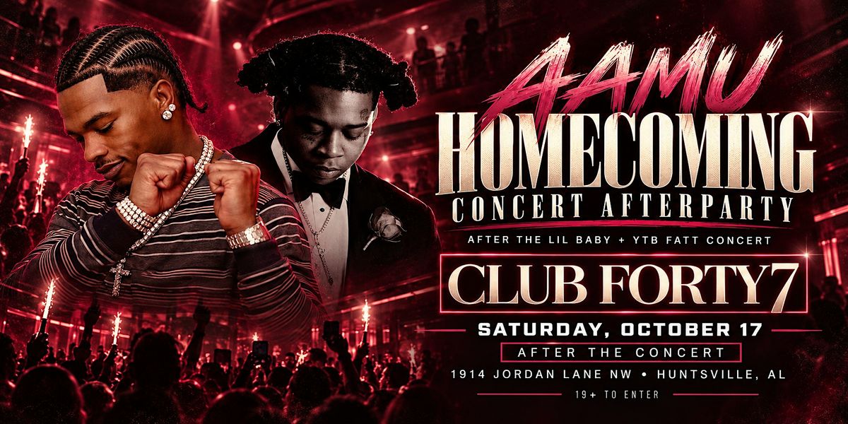 AAMU HOMECOMING CONCERT LIL BABY & YBT FATT AFTERPARTY @ CLUB 47, Club ...