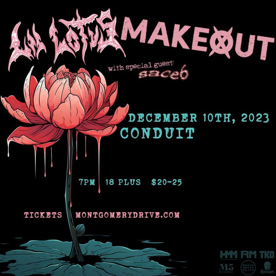 Lil Lotus with Makeout, Sace6, and Special Guests at Conduit Winter